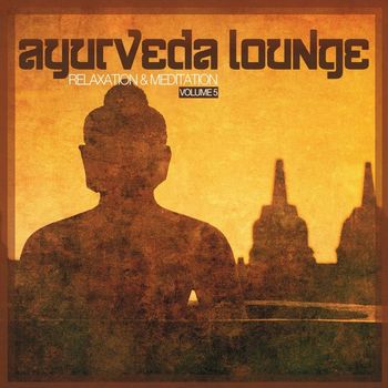 Various Artists - Ayurveda Lounge (Relaxation & Meditation), Vol. 5