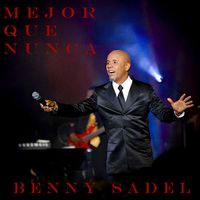Benny Sadel - Mejor Que Nunca