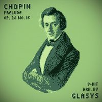 Glasys - Chopin: Prelude Op. 28: No. 16 in B-Flat Minor (Chiptune Arr. by Glasys)