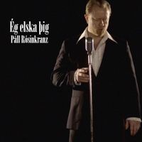 Páll Rósinkranz - Ég elska þig