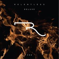 Cee - Relentless (Deluxe [Explicit])