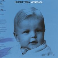 Hörður Torfa - Vatnssaga