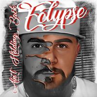 eclypse - Ain't Holding Back