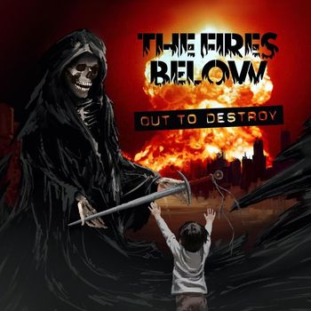 The Fires Below - Out to Destroy (Explicit)