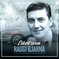 Ragnar Bjarnason - Ekkert vesen