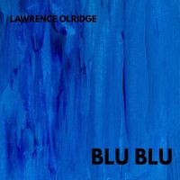 lawrence olridge - BLU BLU
