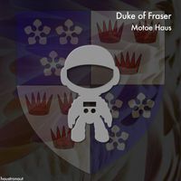 Motoe Haus - Duke of Fraser