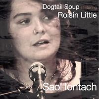 Dogtail Soup - Saol Íontach (feat. Roisín Little)