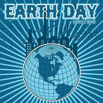 Earleybird - Earth Day