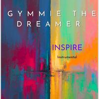 Gymmie the Dreamer - Inspire (Instrumental)