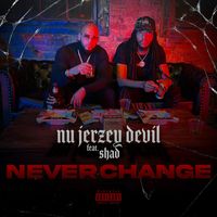 Nu Jerzey Devil - Never Change (feat. Shad) (Explicit)