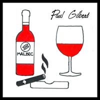 Paul Gilbert - Cuban Cigars and Malbec Wine