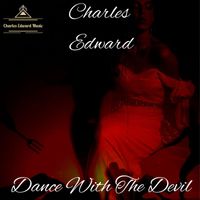 Charles Edward - Dance with the Devil (Explicit)
