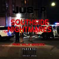 Jus-P - Southside Nightmares (Explicit)