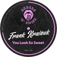 Frank Kraiñuk - You Look So Sweet