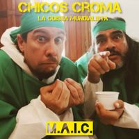 M.A.I.C. - CHICOS CROMA - La Odisea Mundialista