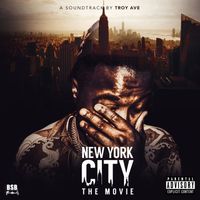 Troy Ave - New York City The Movie (Explicit)