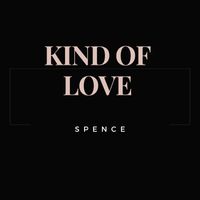 Spence - Kind of Love
