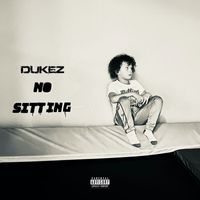 Dukez - No Sitting (Explicit)