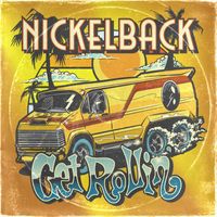 Nickelback - Get Rollin' (Explicit)