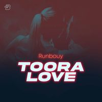 Runbouy - Toora Love
