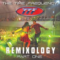 The Time Frequency - Remixology, Pt. 1