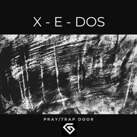 X-E-Dos - Pray / Trap Door (GII004)