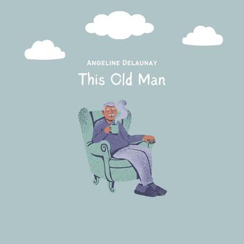 Angeline Delaunay - This Old Man