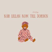 Elle Kling - När lillan kom till jorden