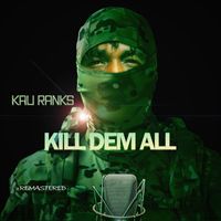 Kali Ranks - Kill Dem All (2022 Remastered [Explicit])