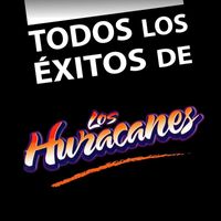 LOS HURACANES - Todos los Éxitos de Los Huracanes