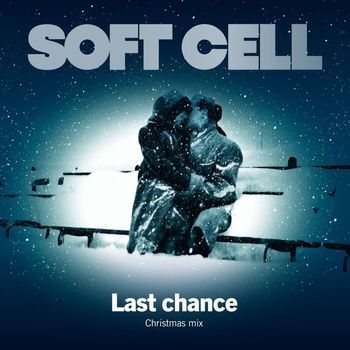Soft Cell - Last Chance (Christmas Mix)