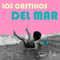 Javier Ojeda - Los Castillos Del Mar (En Directo)