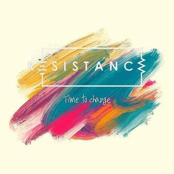 Resistance - Time to change