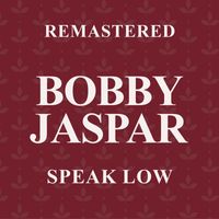 Bobby Jaspar - Speak Low (Remastered)