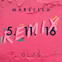 Marsella & GLAS - 5. 11. 16 (GLAS Remix)