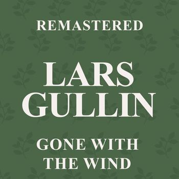 Lars Gullin - Gone with the Wind (Remastered)