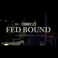 Tommy Lee - FED BOUND