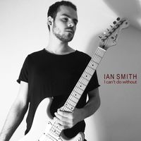 Ian Smith - I Can't Do Without