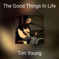 Tim Young - The Good Things In Life