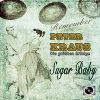 Peter Kraus - Sugar Baby (Die größten Erfolge)