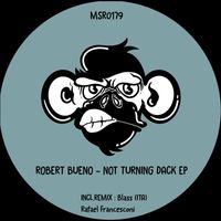 Robert Bueno - Not Turning Dack EP