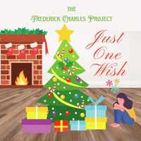The Frederick Charles Project - Just One Wish