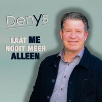 Denys - Laat Me Nooit Meer Alleen 