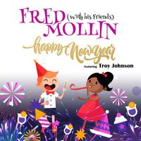 Fred Mollin - Happy New Year (feat. Troy Johnson)