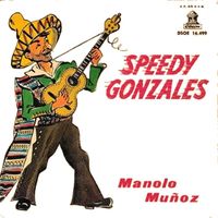 Manolo Muñoz - Speedy Gonzalez