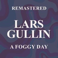 Lars Gullin - A Foggy Day (Remastered)