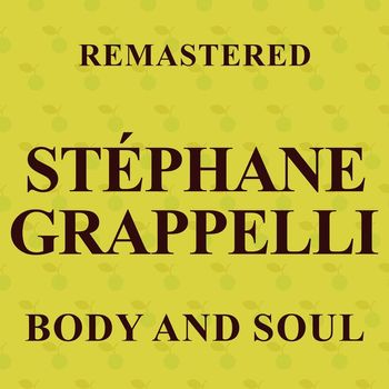 Stéphane Grappelli - Body and Soul (Remastered)
