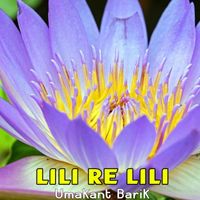Umakant Barik - Lili Re Lili