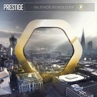 Prestige - Silence Is Gold EP